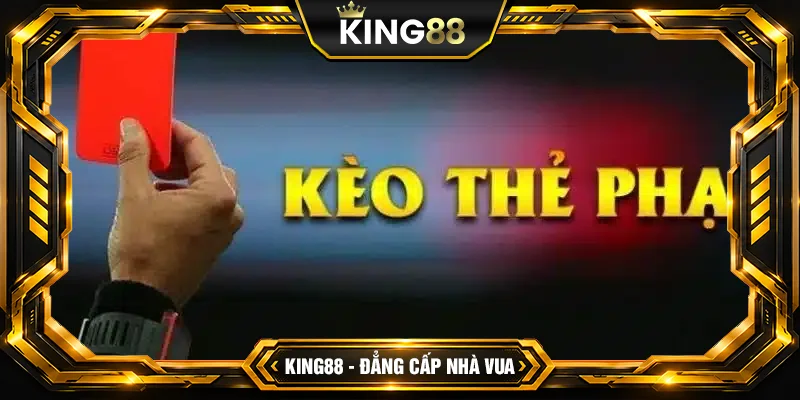 Kèo thẻ phạt - Chiến Thuật Cược Mang Tới Cơ Hội Thắng Cao